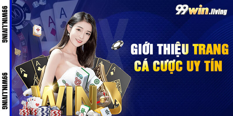 Đôi nét về sân chơi 99win thời thượng