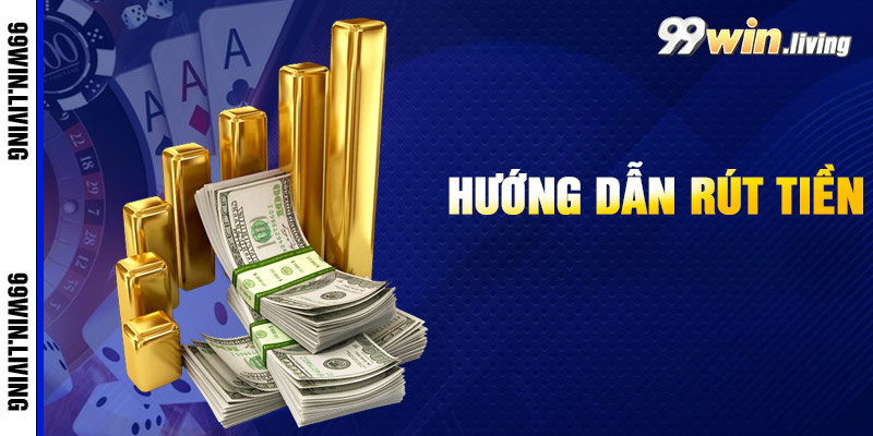 Hướng dẫn rút tiền trực tuyến