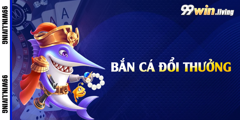 Thử thách bắn cá cuồng nhiệt